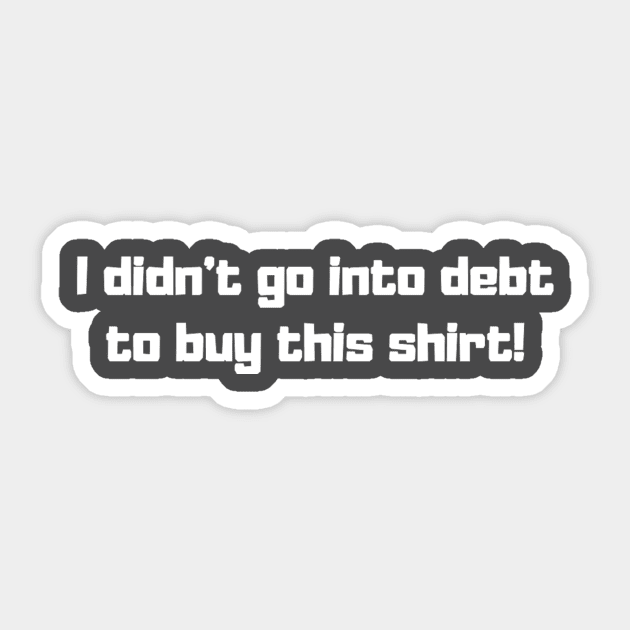 Don't go into Debt! Sticker by partnersinfire